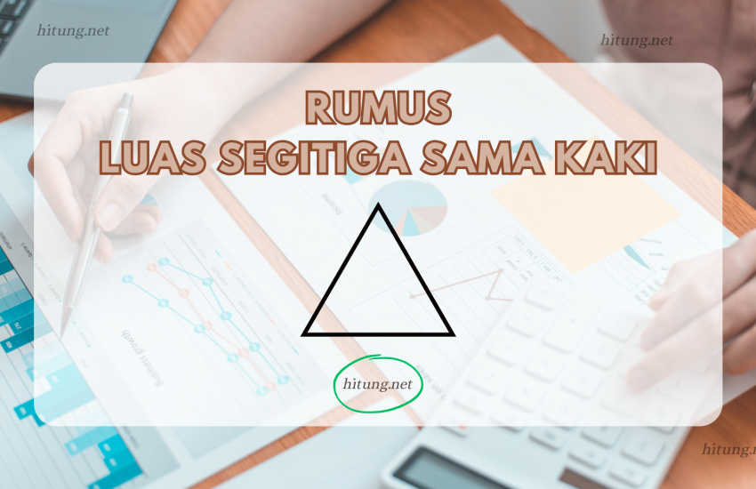 cara menghitung luas segitiga sama kaki