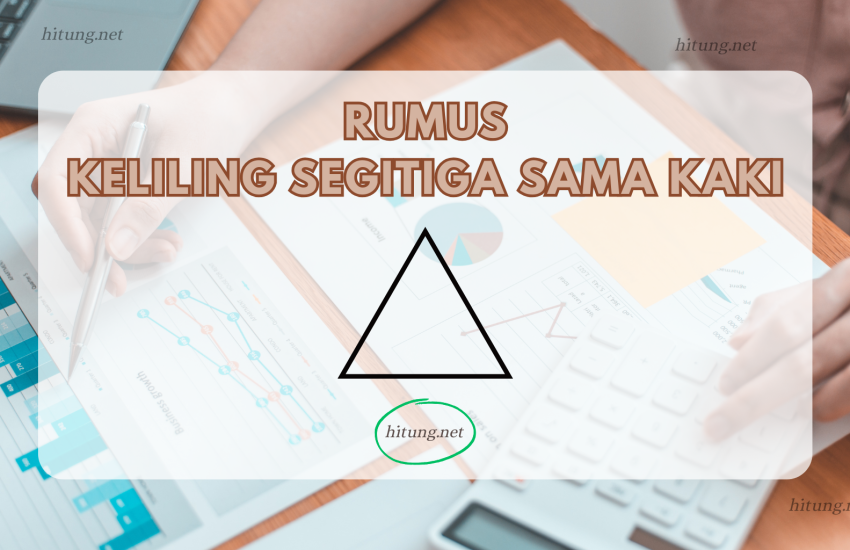 cara menghitung keliling segitiga sama kaki